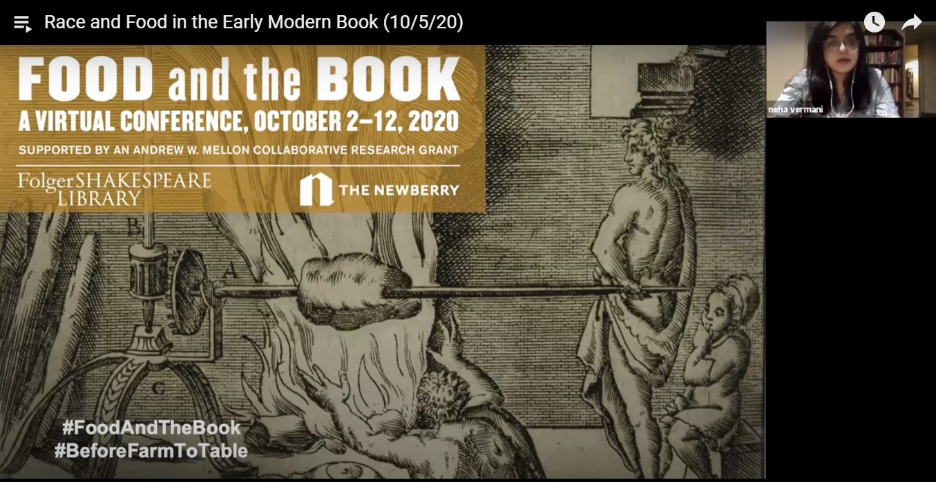 Neha Vermani launches the panel “Race and Food in the Early Modern Book,” part of the “Food and the Book” conference, co-hosted online by the Folger and Newberry Libraries.